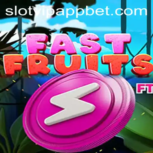 Exploring FastFruits on SlotVIP App: A Comprehensive Guide