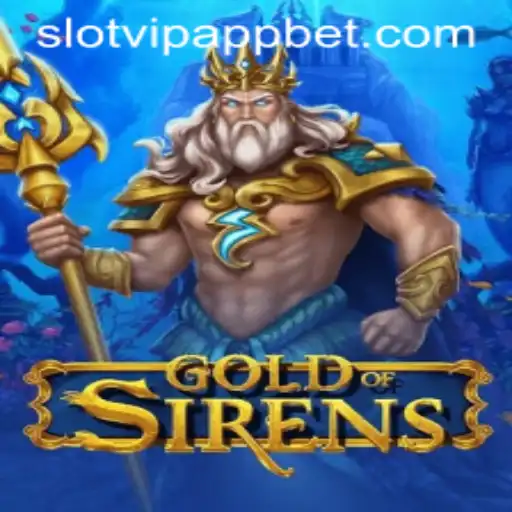 GoldofSirens: Exploring the SlotVIP App's Latest Gaming Sensation