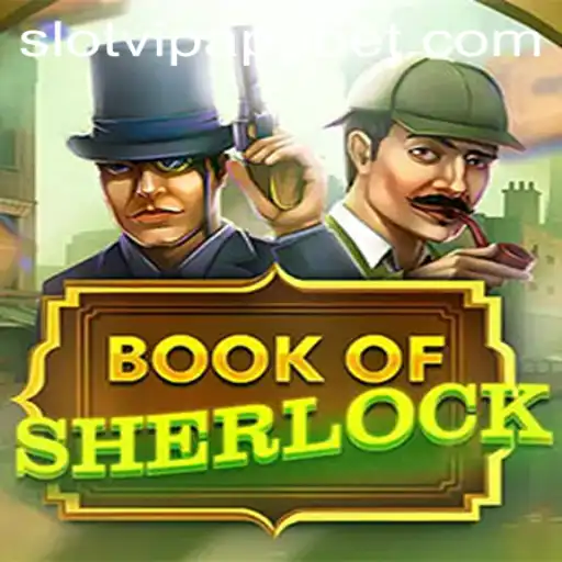 Exploring the Mysteries of BookOfSherlock on SlotVIP App