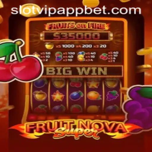 Exploring the Excitement of FruitNovaSuper: A Thrilling Addition to SlotVIP App