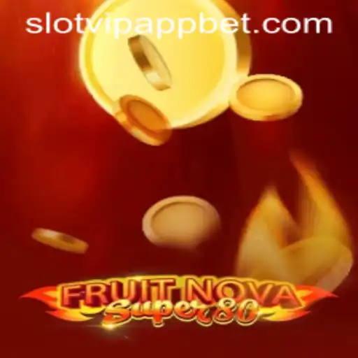 Explore the Thrills of FruitNovaSuper80 on the SlotVIP App