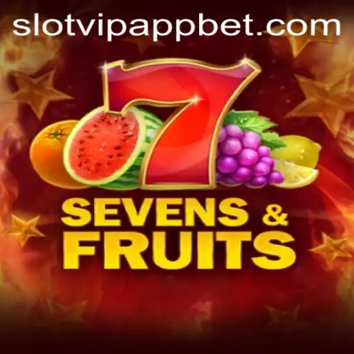 SevensFruits - A Thrilling Journey into the World of SlotVIP App Gaming