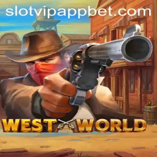 Exploring the Allure of WestWorld: A Deep Dive into the SlotVIP App Experience