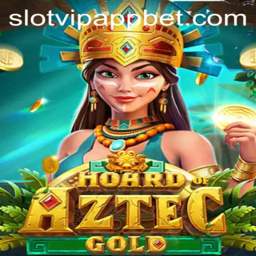 Unveiling the Thrill of HoardofAztecgold on SlotVIP App